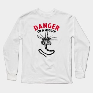 ALIEN : DANGER - I'm a hugger Long Sleeve T-Shirt